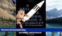 Big Sales  A Ball, a Dog, and a Monkey: 1957 - The Space Race Begins  Premium Ebooks Best Seller