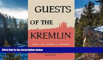 Deals in Books  Guests of the Kremlin: Updated in 2007 with Pictures, Maps and Introductions by