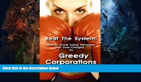 Big Sales  Beat The System: How to Avoid Being Deceived and Over-Charged by Greedy Corporations