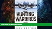Deals in Books  Hunting Warbirds: The Obsessive Quest for the Lost Aircraft of World War II  READ
