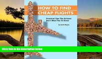 Deals in Books  How To Find Cheap Flights: Practical Tips The Airlines Don t Want You To Know