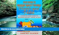 Big Sales  2016 Guide To Booking Budget Friendly Flights and Hotels: A Step-By-Step Travel Guide