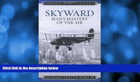 Buy NOW  Skyward: Man s Mastery of the Air (Admiral Byrd Classics)  Premium Ebooks Online Ebooks