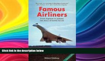 Big Sales  Famous Airliners: From Biplane to Jetliner, the Story of Travel by Air  Premium Ebooks