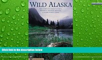 Big Sales  Wild Alaska: The Complete Guide to Parks, Preserves, Wildlife Refuges,   Other Public