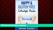 liberty books  Happy   Gluten Free - Lifestyle Guide: Fast Track to Happy Gluten Free Life