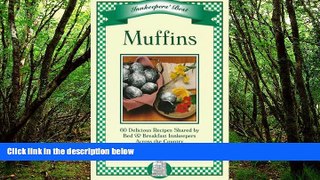 Buy NOW  Muffins: 60 Delicious Recipes Shared by Bed   Breakfast Innkeppers Across the Country