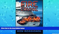 Deals in Books  Fire Cruise: Crime, drugs and fires on cruise ships  READ PDF Best Seller in USA