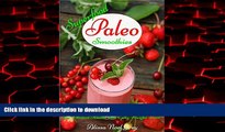 Read books  Superfood Paleo Smoothies: 101 Delicious Vegan, Gluten-Free, Fat Burning Smoothie