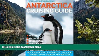Big Sales  Antarctica Cruising Guide: Includes Antarctic Peninsula, Falkland Islands, South