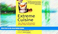 Big Sales  Extreme Cuisine: The Weird   Wonderful Foods that People Eat  Premium Ebooks Best