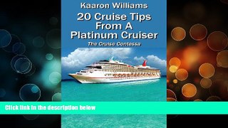 Big Sales  20 Cruise Tips from a Platinum Cruiser: The Cruise Contessa  Premium Ebooks Online Ebooks