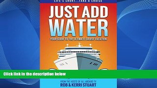 Deals in Books  Just Add Water: Your Guide to the Ultimate Cruise Vacation  Premium Ebooks Online