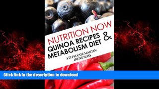 Read books  Nutrition Now: Quinoa Recipes and Metabolism Diet