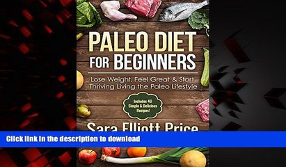 Read book  Paleo Diet for Beginners: Lose Weight, Feel Great   Start Thriving Living the Paleo