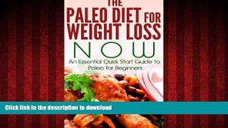 Buy books  Paleo:: The Paleo Diet for Weight Loss NOW: An Essential Quick Start Guide to Paleo for