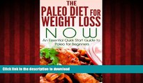 Buy books  Paleo:: The Paleo Diet for Weight Loss NOW: An Essential Quick Start Guide to Paleo for