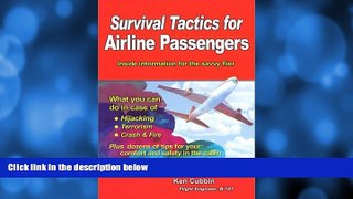 Buy NOW  Survival Tactics for Airline Passengers: What You Can Do in Case of Hijacking, Terrorism,