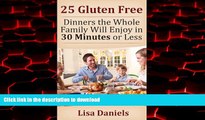 Best book  25 Gluten Free Dinners The Whole Family Will Enjoy In 30 Minutes Or Less online for ipad