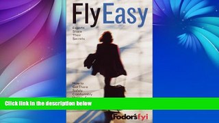Buy NOW  Fodor s FYI: Fly Easy, 1st Edition (Special-Interest Titles)  Premium Ebooks Best Seller