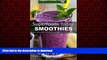 Best books  Superfoods Today Smoothies: Over 75 Quick   Easy Gluten Free Low Cholesterol Whole