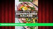 Read books  Superfoods Salads: Over 60 Quick   Easy Gluten Free Low Cholesterol Whole Foods