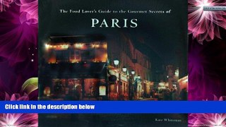 Buy NOW  The Food Lover s Guide to the Gourmet Secrets of Paris  Premium Ebooks Best Seller in USA