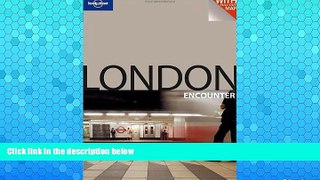 Deals in Books  Lonely Planet London Encounter (Lonely Planet Encounter London) (Best Of)  Premium