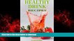 Best book  Healthy Drink Recipes: All Natural Sugar-Free, Gluten-Free, Low-Carb, Paleo and Vegan