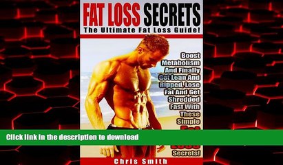 Buy book  Fat Loss: Secrets: The Ultimate Fat Loss Guide! - Boost Metabolism And Finally Get Lean