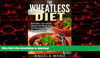 Buy books  The Wheatless Diet : Awesome, Low Calorie, Gluten Free Meals You Can Dish Out In 30