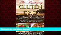 Best book  The Amazing Gluten Free Italian Cookbook: Authentic Italian Cooking Without the Bad