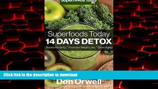 liberty books  Superfoods Today - 14 Days Detox: Enjoy Weight Maintenance Diet, Wheat Free Diet,