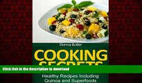 Best books  Cooking Secrets: Healthy Recipes Including Quinoa and Superfoods online for ipad