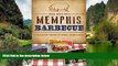 Big Sales  Memphis Barbecue:: A Succulent History of Smoke, Sauce   Soul (American Palate)