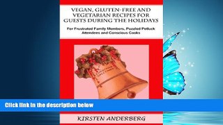 READ book  Vegan, Gluten-Free and Vegetarian Cookbook (With Special Holiday Section)  FREE BOOOK