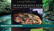 Buy NOW  Food Lovers  Guide toÂ® Denver   Boulder: The Best Restaurants, Markets   Local Culinary