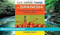 Buy NOW  Eat, Drink, Think in Spanish: A Food Lover s English-Spanish/Spanish-English Dictionary