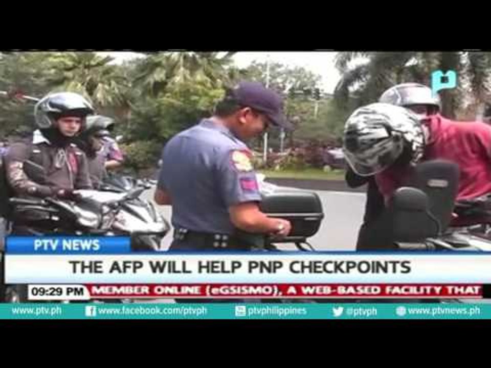 The AFP will help PNP checkpoints