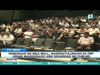 Pamunuan ng mga mall, nakipagtulungan sa PNP upang masigurado ang seguridad ng publiko