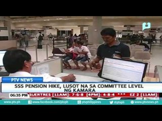 SSS Pension hike, lusot na sa committee level ng kamara