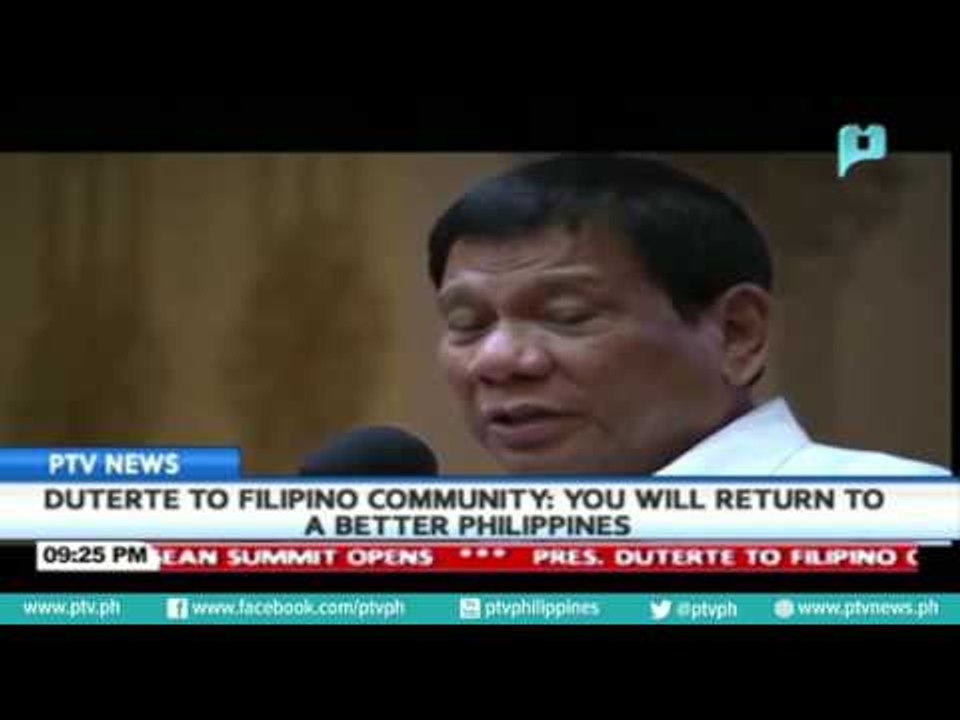 President Rody Duterte to Filipino Community: You will return to a better Philippines