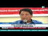 DOLE considers proposal to increase minimum wage