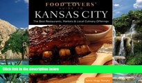 Deals in Books  Food Lovers  Guide toÂ® Kansas City: The Best Restaurants, Markets   Local