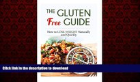 liberty book  The Gluten Free Guide: How to Lose Weight Naturally and Quickly (Gluten Free, gluten