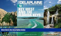Big Sales  KEY WEST   THE FLORIDA KEYS - The Delaplaine 2016 Long Weekend Guide (Long Weekend