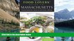 Buy NOW  Food Lovers  Guide toÂ® Massachusetts: The Best Restaurants, Markets   Local Culinary