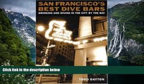 Buy NOW  San Francisco s Best Dive Bars: Drinking and Diving in the City by the Bay  Premium