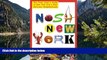 Big Sales  Nosh New York: The Food Lover s Guide to New York City s Most Delicious Neighborhoods