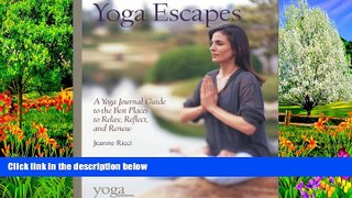 Deals in Books  Yoga Escapes: A Yoga Journal Guide to the Best Places to Relax, Reflect, and